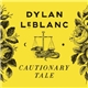 Dylan LeBlanc - Cautionary Tale